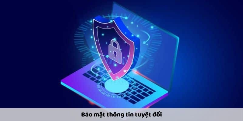 Bảo mật thông tin tuyệt đối