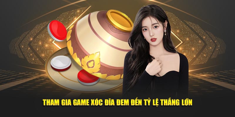 Tham gia game xóc đĩa đem đến tỷ lệ thắng lớn Tham gia game xóc đĩa đem đến tỷ lệ thắng lớn