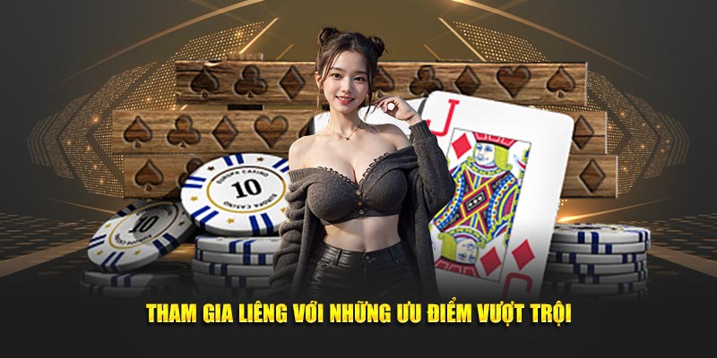 Tham gia liêng với những ưu điểm vượt trội Tham gia liêng với những ưu điểm vượt trội