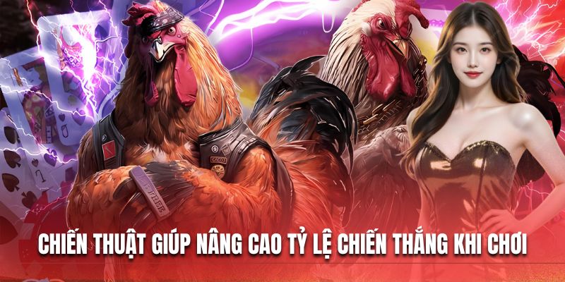 Chiến thuật giúp nâng cao tỷ lệ chiến thắng khi chơi Chiến thuật giúp nâng cao tỷ lệ chiến thắng khi chơi