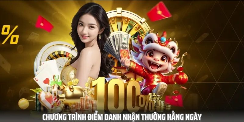 Chương trình ưu đãi điểm danh nhận thưởng hằng ngày Chương trình ưu đãi điểm danh nhận thưởng hằng ngày