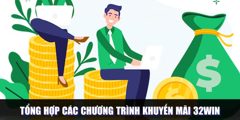 Tổng hợp các sự kiện khuyến mãi 32Win nổi bật Tổng hợp các sự kiện khuyến mãi 32Win nổi bật