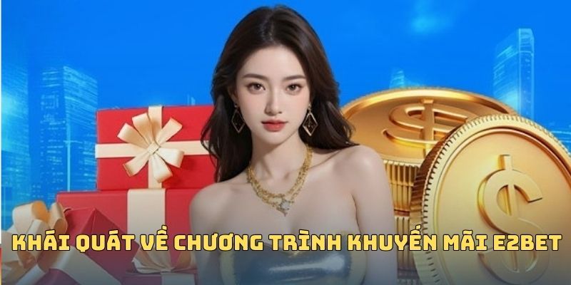 Đôi nét về khuyến mãi E2BET
