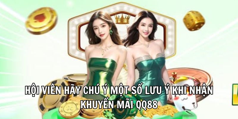 Hội viên hãy chú ý một số lưu ý khi nhận khuyến mãi QQ88 Hội viên hãy chú ý một số lưu ý khi nhận khuyến mãi QQ88