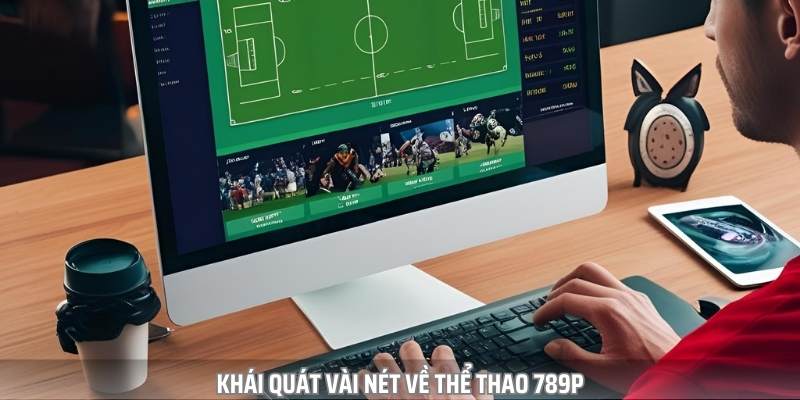 Thể thao 789P là nơi mà bet thủ sẽ được thỏa mãn đam mê Thể thao 789P là nơi mà bet thủ sẽ được thỏa mãn đam mê