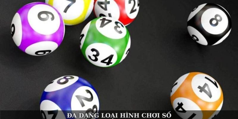 Đa dạng loại hình chơi số Đa dạng loại hình chơi số