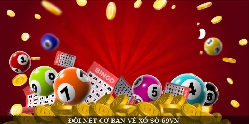 Đôi nét cơ bản về xổ số 69VN Đôi nét cơ bản về xổ số 69VN