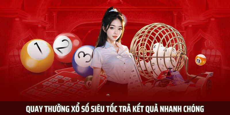 Quay thưởng xổ số siêu tốc trả kết quả nhanh chóng Quay thưởng xổ số siêu tốc trả kết quả nhanh chóng