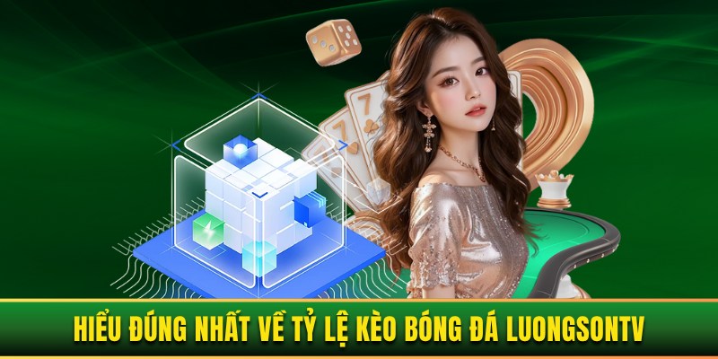 Hiểu đúng nhất về tỷ lệ kèo bóng đá Hiểu đúng nhất về tỷ lệ kèo bóng đá