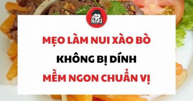 Tổng hợp mẹo vặt hướng dẫn cách nấu nui ngon không bị dính và thấm đều gia vị