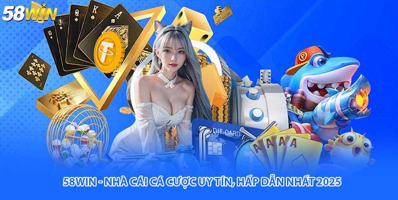 Nhà cái 58WIN Uy Tín & An Toàn Nhà cái 58WIN Uy Tín & An Toàn