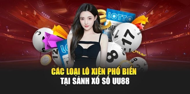 Các loại lô xiên phổ biến tại sảnh xổ số UU88 Các loại lô xiên phổ biến tại sảnh xổ số UU88