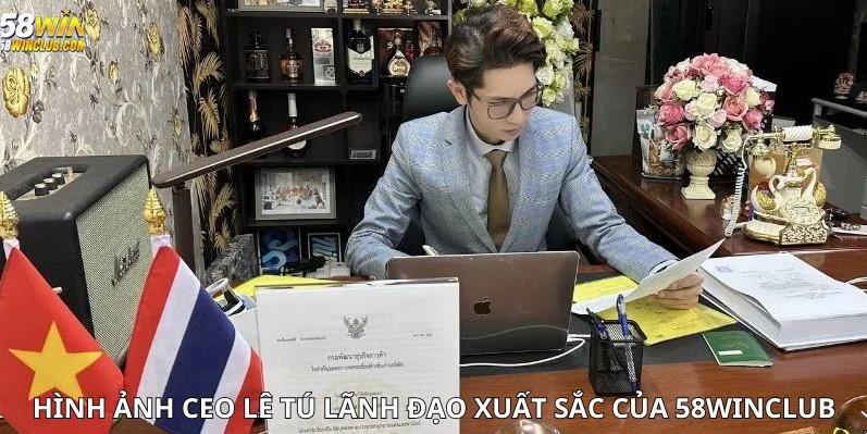 CEO Lê Tú - Người Kiến Tạo Thành Công của 58Win CEO Lê Tú - Người Kiến Tạo Thành Công của 58Win