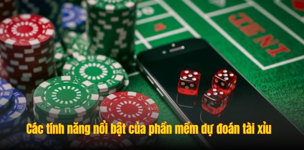 Các tính năng nổi bật của phần mềm dự đoán tài xỉu