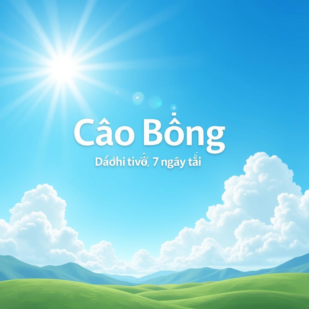 Dự báo thời tiết Cao Bằng 7 ngày tới