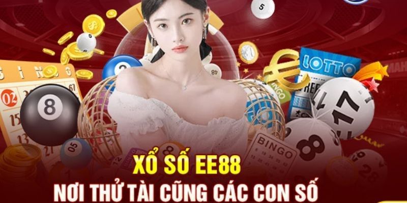 Cơ Hội Thắng Lớn Xổ Số EE88 Với Các Kỳ Quay Hấp Dẫn