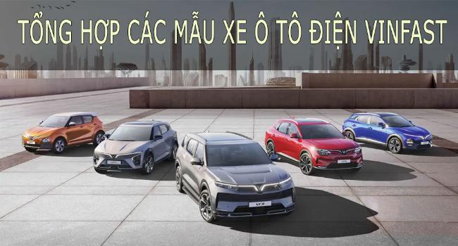 Các dòng xe VinFast phổ biến và bảng giá tham khảo mới nhất