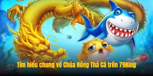 Chúa Rồng Thả Cá 11UU – Quái Vật Mạnh Mẽ Chờ Bạn Chinh Phục