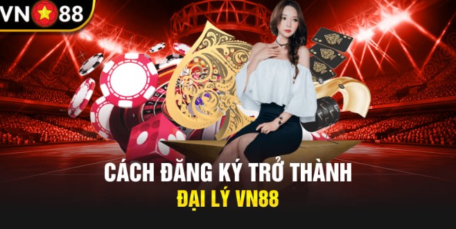 Cách đăng ký đại lý VN88